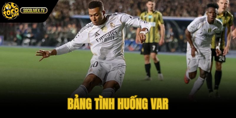 Kèo var là gì qua bốn nhóm tình huống chính