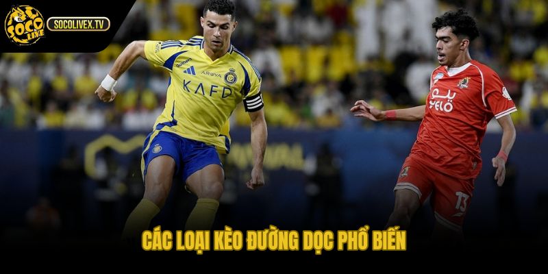 Kèo ném biên là gì qua các dạng đường dọc phổ biến