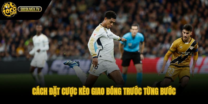 Kèo giao bóng trước và thao tác chọn cửa chuẩn xác