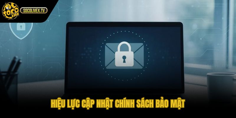 Chính sách bảo mật với lịch rà soát định kỳ