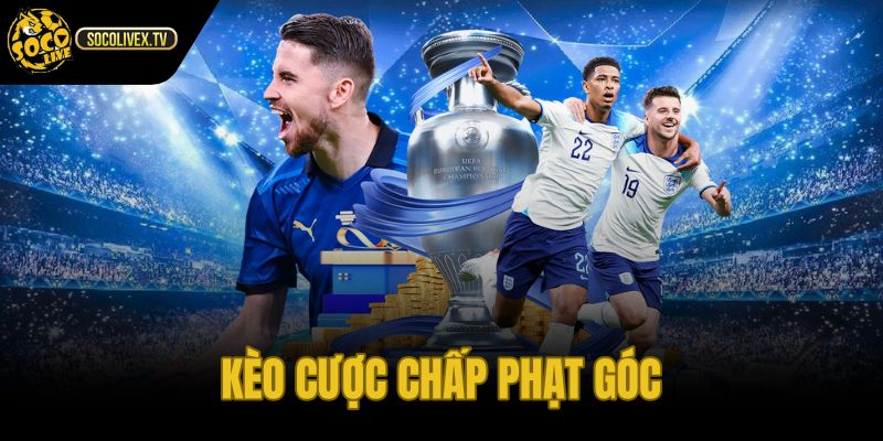 Kèo Cược Chấp Phạt Góc