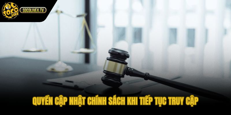 Miễn trừ trách nhiệm cập nhật chính sách khi truy cập tiếp
